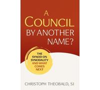 Christoph Theobald A Council by Another Name? (Tascabile)
