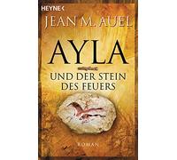 Christoph Trunk Jean M. Ayla und der Stein des Feuers (Ayla - Die K (Tascabile)