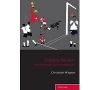 Christoph Wagner Crossing the Line? (Tascabile) Sport, History and Culture