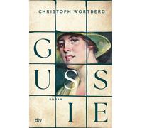 Christoph Wortb Gussie: Roman Ein berührender Roman über da (Copertina rigida)