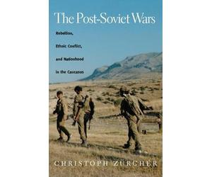 Christoph Zurcher The Post-Soviet Wars (Tascabile)