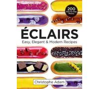 Christophe Adam Eclairs (Tascabile)