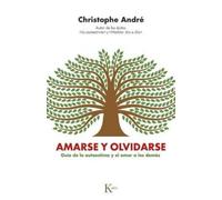 Christophe André Amarse Y Olvidarse / To Love and Forget Each Other (Tascabile)