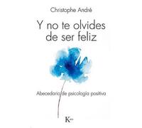 Christophe André Y No Te Olvides de Ser Feliz (Tascabile)