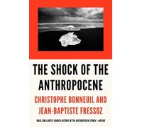 Christophe Bonneuil Jean-Baptiste Fress The Shock of the Anthropoce (Tascabile)