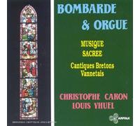 Christophe Caron & Louis Yhuel - Bombarde Et Orgue