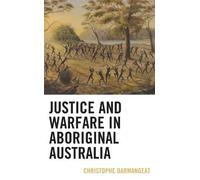Christophe Darmange Justice and Warfare in Aboriginal Austral (Copertina rigida)