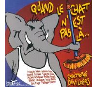 Christophe Devillers - Quand Le Chat N'est Pas Là...