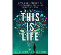 Christophe Galfard This Is Life (Copertina rigida) (PRESALE 25/06/2026)