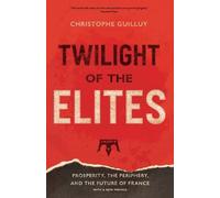 Christophe Guilluy Twilight of the Elites (Tascabile)