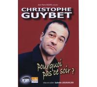 Christophe Guybet : pourquoi, pas ce soir ?