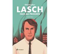 Christophe Lasch face au progrès: Manuel de désenfumage pour notre temps