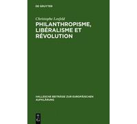 Christophe Losfeld Philanthropisme, Libéralisme Et Révolution (Copertina rigida)