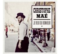 Christophe MaÂ¨Â¦ - Je Veux Du Bonheur By Christophe Ma¨¦ (2013-07-22)
