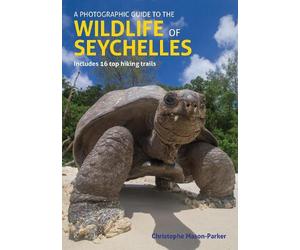 Christophe Mason-Par A Photographic Guide to the Wildlife of Seychel (Tascabile)