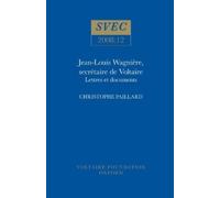 Christophe Paillard Jean-Louis Wagnière, secrétaire de Voltaire (Tascabile)