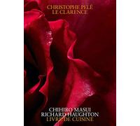 Christophe Pelé - Le Clarence: Livre de cuisine