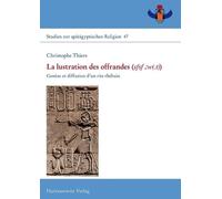 Christophe Thie La lustration des offrandes (sfsf 3w(.t)): Ge (Copertina rigida)