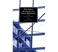 Christophe Thouny The Urban Planetary and Tokyo Modernity (Copertina rigida)