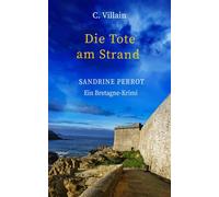 Christophe Villain Sandrine Perrot: Die Tote am Strand: 6 (Tascabile)