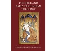 Christopher A. Beele The Bible and Early Trinitarian Theolog (Copertina rigida)