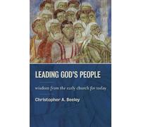 Christopher A. Beeley Leading God's People (Tascabile)
