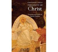 Christopher A. Beeley The Unity of Christ (Copertina rigida)