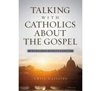 Christopher A. Castaldo Talking with Catholics about the Gospel (Tascabile)