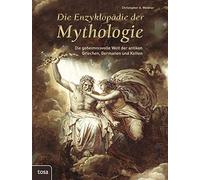 Christopher A. Die Enzyklopädie der Mythologie: Die geheimni (Copertina rigida)