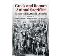 Christopher A. Faraone Greek and Roman Animal Sacrifice (Tascabile)