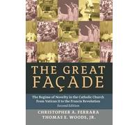 Christopher A Ferrara Thomas E Woods The Great Facade (Copertina rigida)
