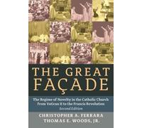 Christopher A. Ferrara Thomas E. Woods The Great Facade (Tascabile)