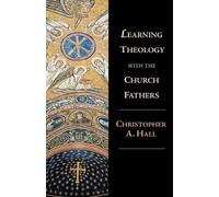 Christopher A. Hall Learning Theology with the Church Fathers (Tascabile)