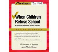 Christopher A. Kearney Anne Marie Albano When Children Refuse School (Tascabile)