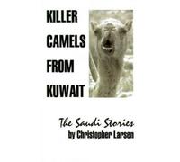 Christopher A. Larsen Killer Camels from Kuwait (Tascabile)