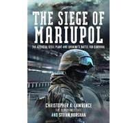 Christopher A Lawrence Stefan Korshak The Siege of Mariupol (Copertina rigida)