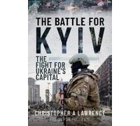 Christopher A Lawrence The Battle for Kyiv (Copertina rigida)