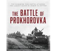 Christopher A. Lawrence The Battle of Prokhorovka (Tascabile)