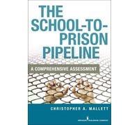 Christopher A. Mallett The School-To-Prison Pipeline (Tascabile)