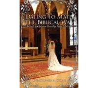 Christopher A. Stone Dating To Mate The Biblical Way (Tascabile)