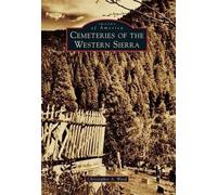 Christopher A. Ward Cemeteries of the Western Sierra (Tascabile)