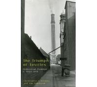 Christopher A Whatley Jim Tomlinson The Triumph of Textiles (Copertina rigida)