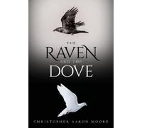 Christopher Aaron Moore The Raven and the Dove (Tascabile)