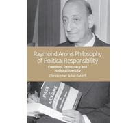 Christopher Ada Raymond Aron's Philosophy of Political Respo (Copertina rigida)