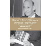 Christopher Adair-T Raymond Aron's Philosophy of Political Responsib (Tascabile)