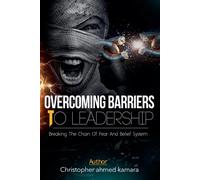 Christopher Ahm OVERCOMING BARRIERS TO LEADERSHIP Breaking the Chain (Tascabile)