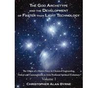 Christopher Ala The God Archetype and the Development of Faster Than (Tascabile)