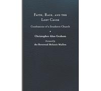 Christopher Alan Graham Faith, Race, and the Lost Cause (Copertina rigida)