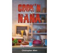 Christopher Allen Cook'n With Nana (Tascabile)