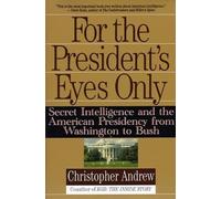 Christopher Andrew For the President's Eyes Only (Tascabile)